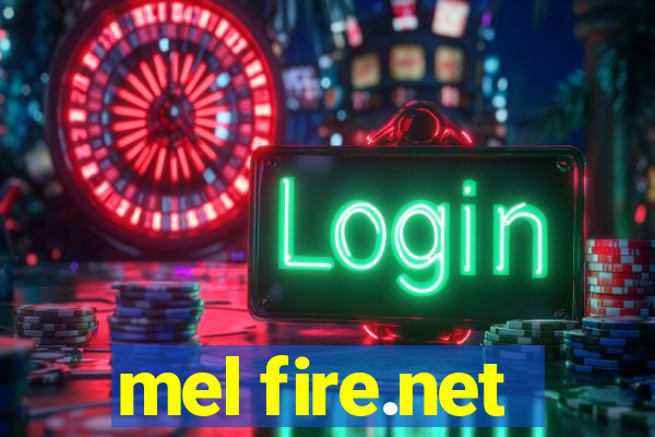 mel fire.net